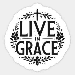 Live in Grace Sticker