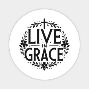 Live in Grace Magnet