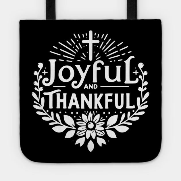 Joyful and Thankful Tote by Frank Ring