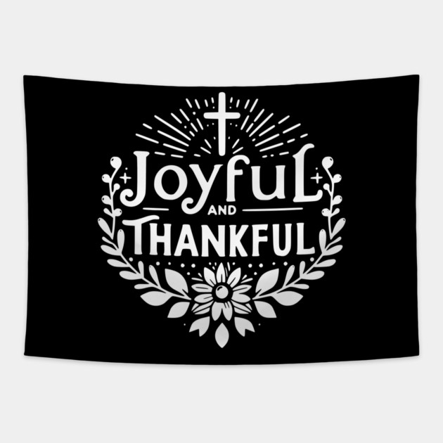 Joyful and Thankful Tapestry by Frank Ring