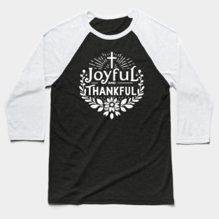 Joyful and Thankful Baseball T-Shirt