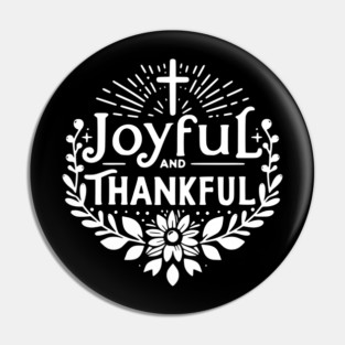 Joyful and Thankful Pin