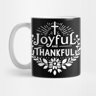 Joyful and Thankful Mug