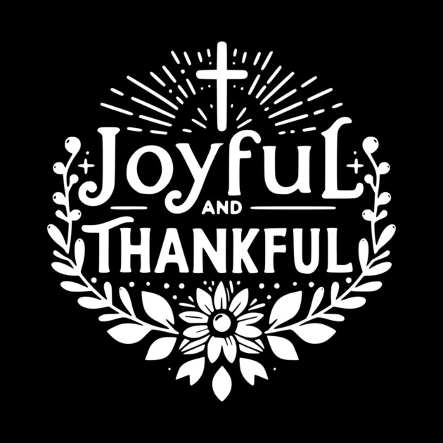 Joyful and Thankful by Frank Ring