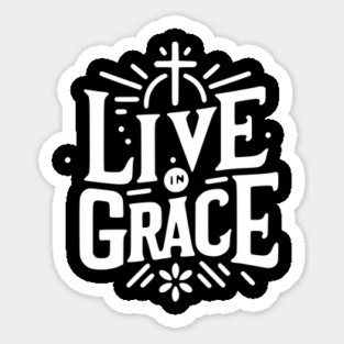 Live in Grace Sticker