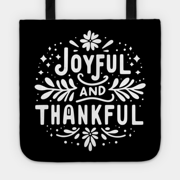 Joyful and Thankful Tote by Frank Ring