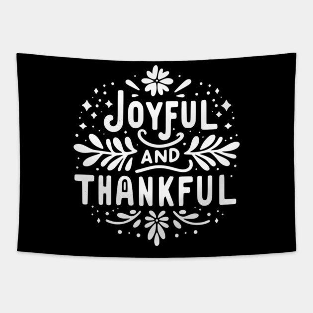 Joyful and Thankful Tapestry by Frank Ring