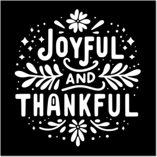 Joyful and Thankful Posters and Art