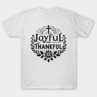 Joyful and Thankful T-Shirt