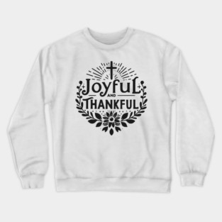 Joyful and Thankful Crewneck Sweatshirt
