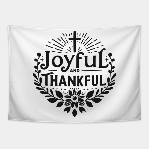 Joyful and Thankful Tapestry by Frank Ring