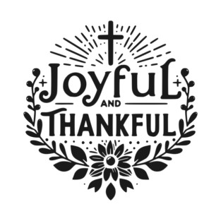 Joyful and Thankful T-Shirt