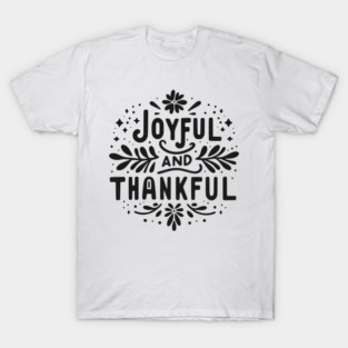 Joyful and Thankful T-Shirt