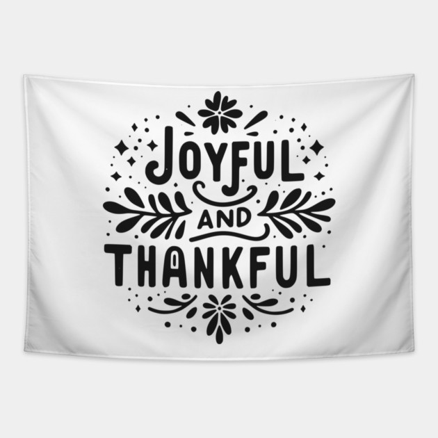 Joyful and Thankful Tapestry by Frank Ring