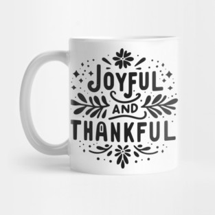 Joyful and Thankful Mug