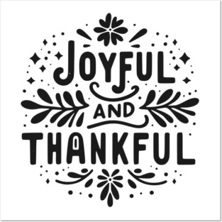 Joyful and Thankful Posters and Art