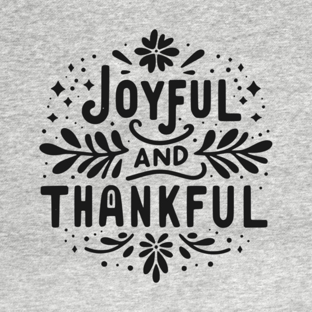 Joyful and Thankful by Frank Ring