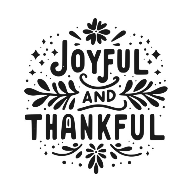 Joyful and Thankful by Frank Ring