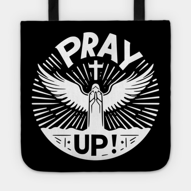 Pray Up Tote by Frank Ring