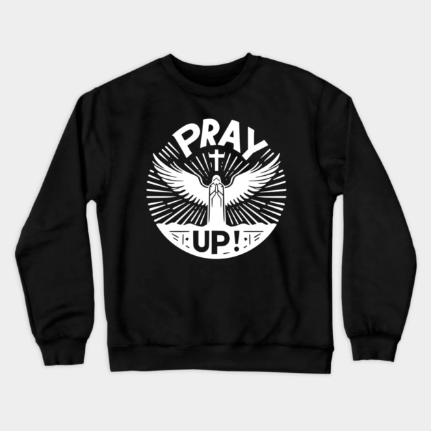 Pray Up Crewneck Sweatshirt by Frank Ring