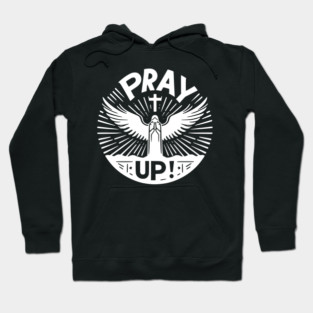 Pray Up Hoodie