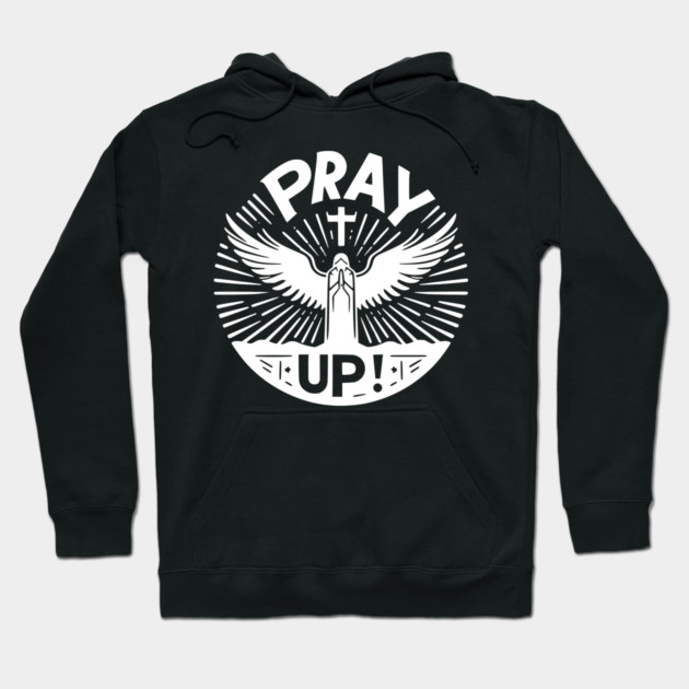 Pray Up Hoodie by Frank Ring