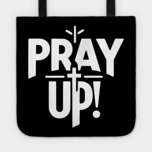 Pray Up Tote