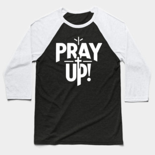 Pray Up Baseball T-Shirt