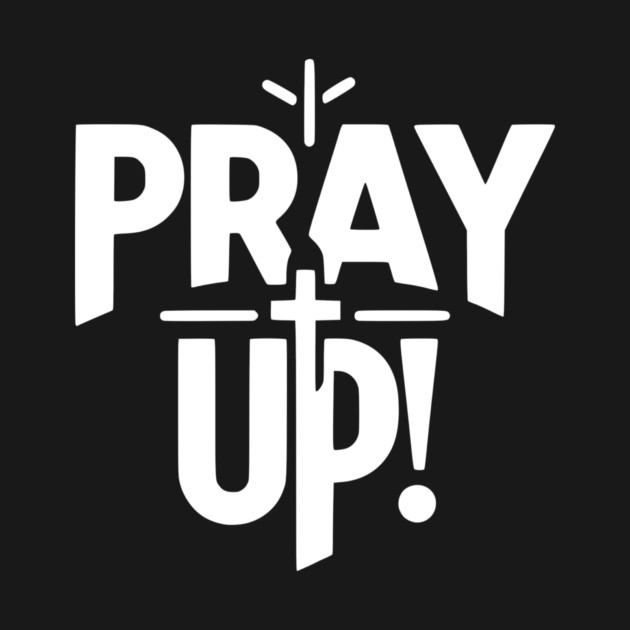 Pray Up by Frank Ring