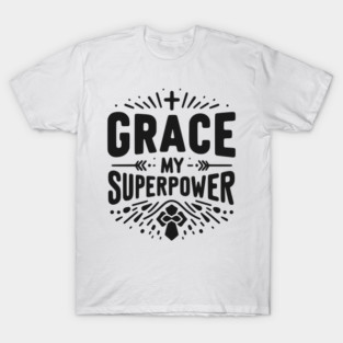 Grace My Superpower T-Shirt