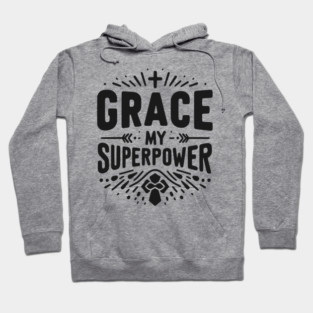 Grace My Superpower Hoodie