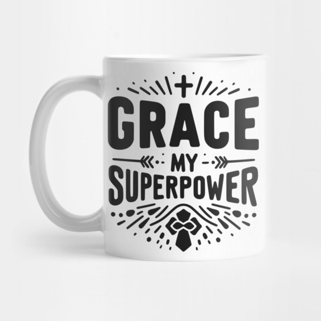 Grace My Superpower by Frank Ring