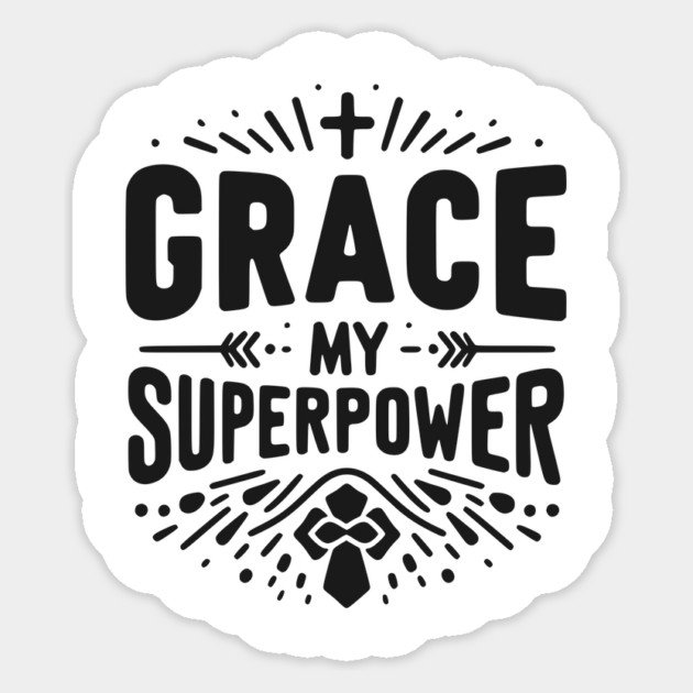Grace My Superpower Sticker by Frank Ring