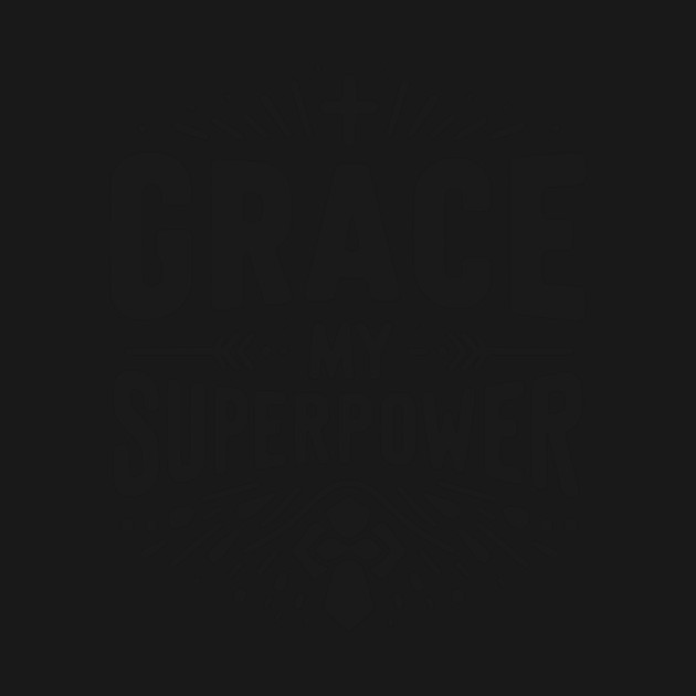 Grace My Superpower by Frank Ring