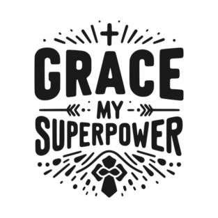 Grace My Superpower T-Shirt