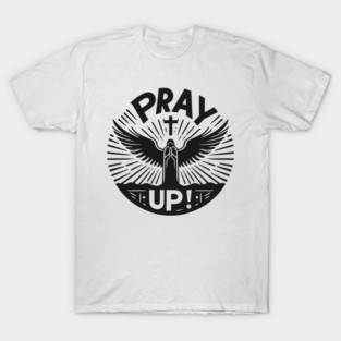 Pray Up T-Shirt