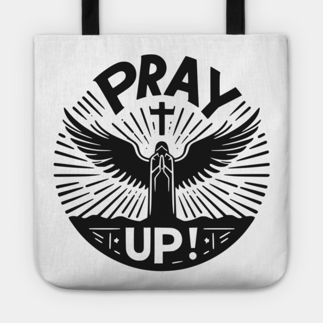 Pray Up Tote by Frank Ring