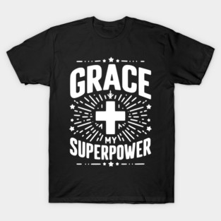 Grace My Superpower T-Shirt