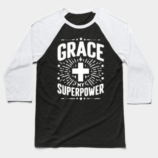 Grace My Superpower Baseball T-Shirt