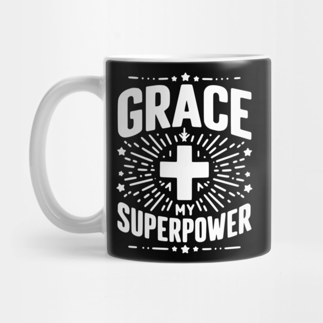 Grace My Superpower by Frank Ring