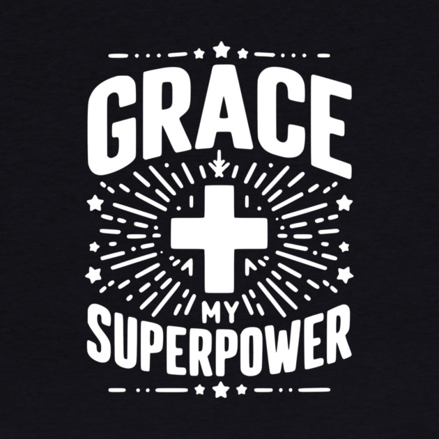 Grace My Superpower by Frank Ring
