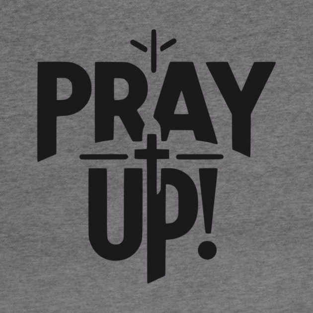 Pray Up by Frank Ring