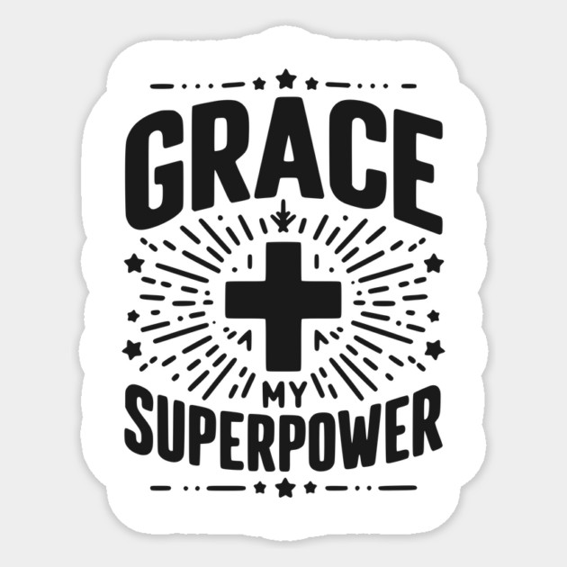 Grace My Superpower Sticker by Frank Ring