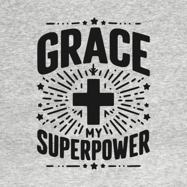 Grace My Superpower by Frank Ring