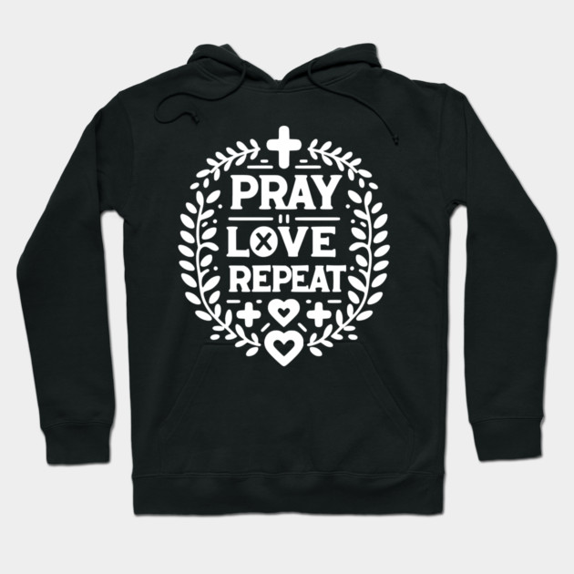 Pray Love Repeat Hoodie by Frank Ring