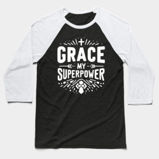 Grace My Superpower Baseball T-Shirt
