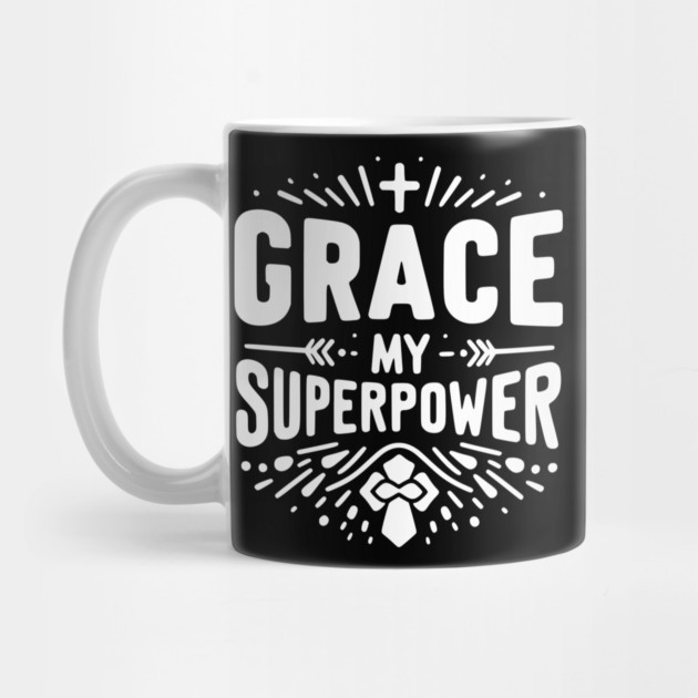 Grace My Superpower by Frank Ring