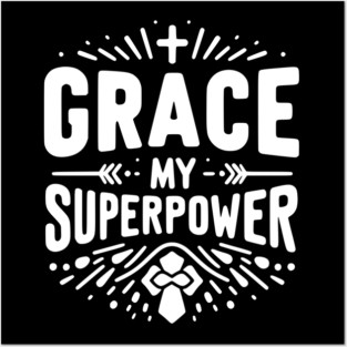Grace My Superpower Posters and Art