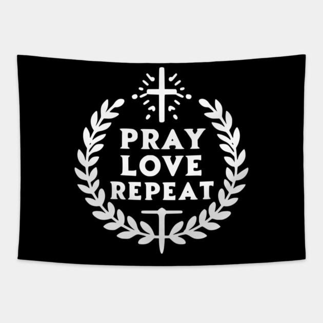 Pray Love Repeat Tapestry by Frank Ring