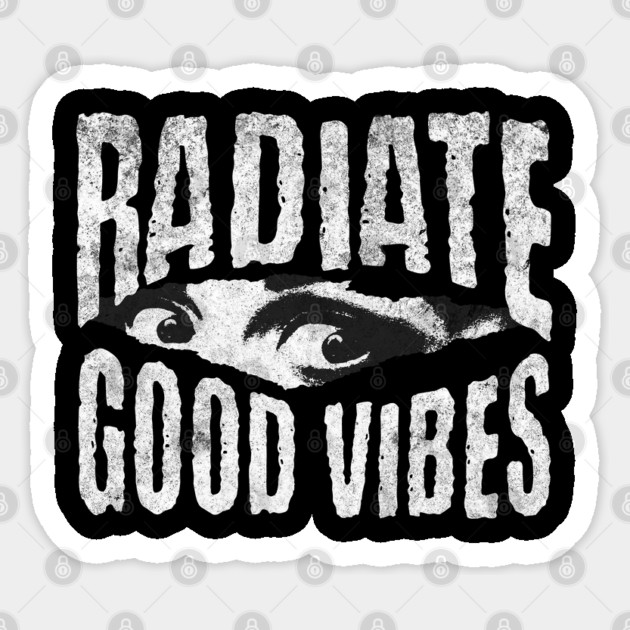 Radiate Good Vibes Positive Affirmations Positively Goth Sticker by Yesteeyear